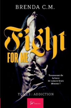 Paperback Fight For Me - Tome 1: Addiction [French] Book