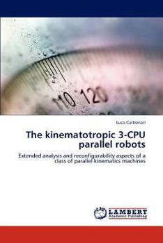 Paperback The kinematotropic 3-CPU parallel robots Book