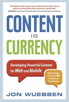 Paperback Content Is Currency: Developing Powerful Content for Web and Mobile Book