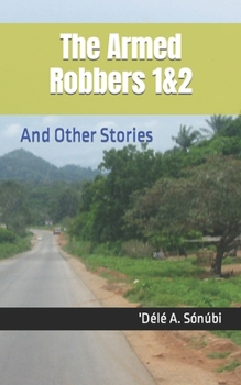 Paperback The Armed Robbers 1 & 2: And Other Stories Book