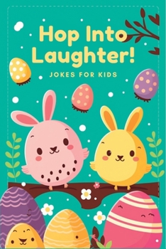 Paperback Hop Into Laughter!: Hopping Good Easter Jokes for Kids Book