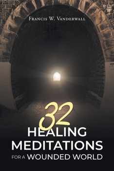Paperback 32 Healing Meditations for a Wounded World Book