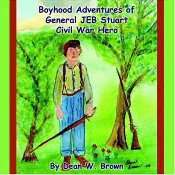 Paperback Boyhood Adventures of General Jeb Stuart: Civil War Hero Book