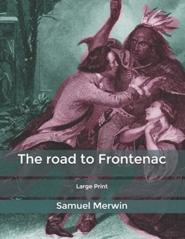 The road to Frontenac: Large Print