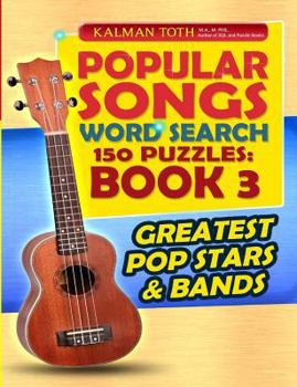 Paperback Popular Songs Word Search 150 Puzzles: Book 3: Greatest Pop Stars & Bands Book