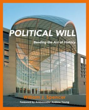 Paperback Political Will: Bending the Arc of History Book