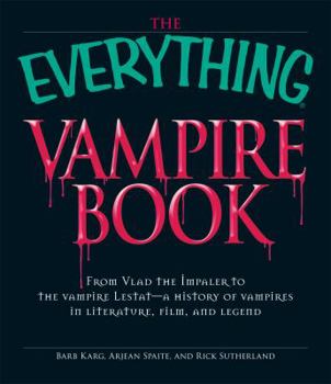 Paperback The Everything Vampire Book: From Vlad the Impaler to the Vampire Lestat - A History of Vampires in Literature, Film, and Legend Book