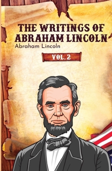 Paperback The Writings of Abraham Lincoln Book
