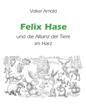 Paperback Felix Hase und die Allianz der Tiere im Harz [German] Book