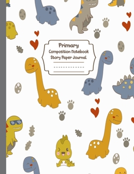 Primary Composition Notebook Story Paper Journal: Little Dinosaurs Primary journal for boys | Primary Composition Notebook - Story Journal For Grades ... journal For Kids (Little Dinosaurs series)