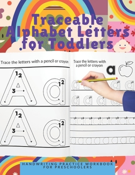 Paperback Traceable Alphabet Letters for Toddlers: Handwriting Practice Workbook for Preschoolers - Interactive and Fun Nursery Home School Learning Materials f Book