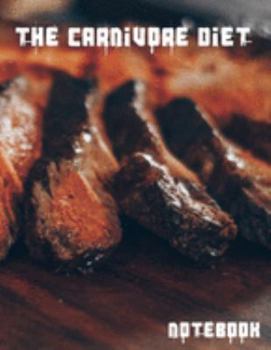 Paperback The Carnivore Diet Notebook: A large Composition and Exercise book for teachers, coaches and students. Book