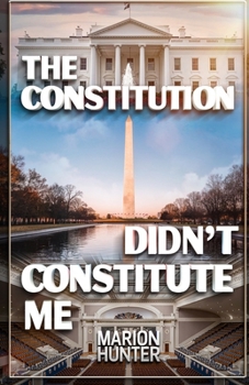 Paperback The Constitution Didn't Constitute Me Book