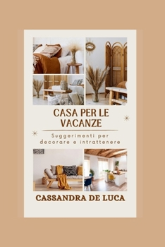 Paperback Casa Per Le Vacanze: Suggerimenti per decorare e intrattenere [Italian] Book