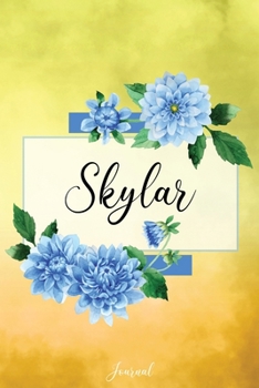 Skylar Journal: Blue Dahlia Flowers Personalized Name Journal/Notebook/Diary - Lined 6 x 9-inch size with 120 pages
