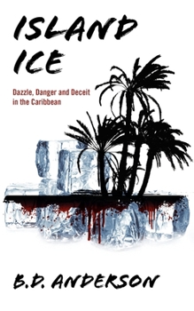 Paperback Island Ice: Dazzle, Danger and Deceit in the Caribbean Book