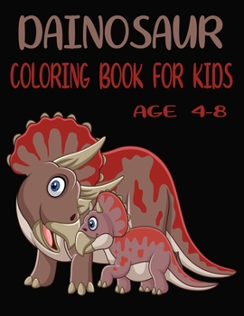 Paperback Dainosaur Coloring Book for Kids 4-8: Adorable and various unique design of coloring book perfectly for preschooler kids, Book