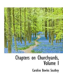 Hardcover Chapters on Churchyards, Volume I Book
