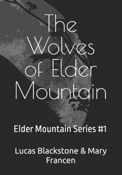 Paperback The Wolves of Elder Mountain: Elder Mountain Series #1 Book