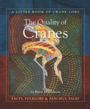 Hardcover The Quality of Cranes: A Little Book of Crane Lore Book