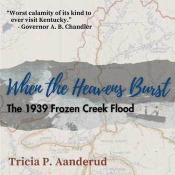 Paperback When the Heavens Burst: The 1939 Frozen Creek Flood Book