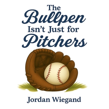 Paperback The Bullpen Isn't Just for Pitchers Book