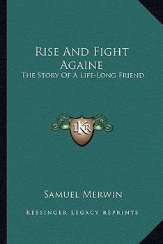 Paperback Rise And Fight Againe: The Story Of A Life-Long Friend Book