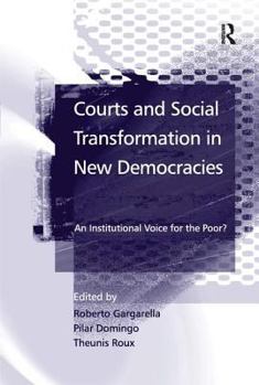 Hardcover Courts and Social Transformation in New Democracies: An Institutional Voice for the Poor? Book