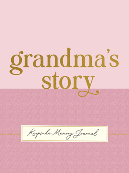 Misc. Grandma's Story - A Guided, Keepsake Memory Journal (Deluxe, Hardcover Edition) Book
