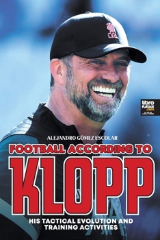 Paperback Football according to Klopp: His tactical evolution and training activities Book