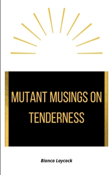 Paperback Mutant Musings on Tenderness Book