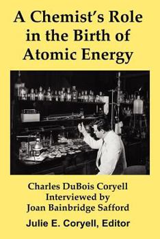 Paperback A Chemist's Role in the Birth of Atomic Energy Book