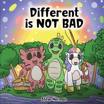 Paperback Different is NOT Bad: A Dinosaur's Story About Unity, Diversity and Friendship. Book