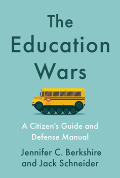 Hardcover The Education Wars: A Citizen's Guide and Defense Manual Book