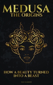 Paperback Medusa, The Origins - How a beauty turned into a beast Book