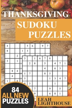 Paperback Thanksgiving Sudoku Puzzles - 84 All New Puzzles: Sudoku Puzzle Book With Thanksgiving Theme Pages - 3 Difficulty Levels Book