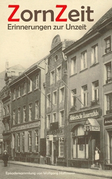 ZornZeit: Erinnerungen zur Unzeit