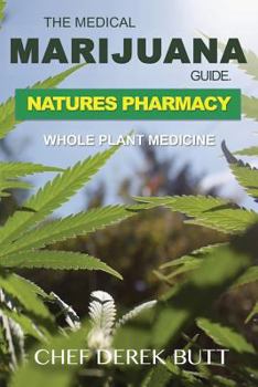 Paperback The Medical Marijuana Guide. Natures Pharmacy: Whole Plant Medicine Book