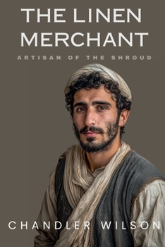 The Linen Merchant: Artisan of the Shroud