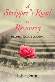 Paperback A Stripper's Road to Recovery Book