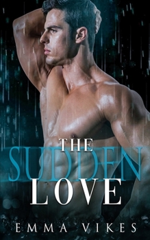The Sudden Love: A Fake Fiance Romance Novel - Book #3 of the Hudson Brothers