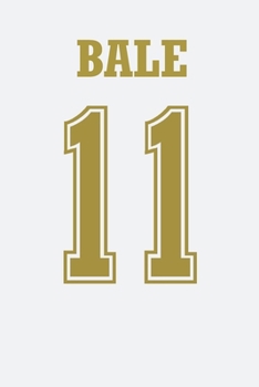 BALE 11 : Notebook / Journal to write in for Real Madrid and Gareth Bale fans: Blank lined journal diary notebook Size at 6 x 9 with 120 pages