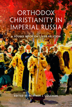 Paperback Orthodox Christianity in Imperial Russia: A Source Book on Lived Religion Book