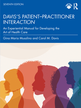Paperback Davis's Patient-Practitioner Interaction: An Experiential Manual for Developing the Art of Health Care Book
