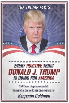 Paperback Every positive thing Donald Trump did for America Book