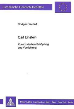 Paperback Carl Einstein: Kunst Zwischen Schoepfung Und Vernichtung [German] Book