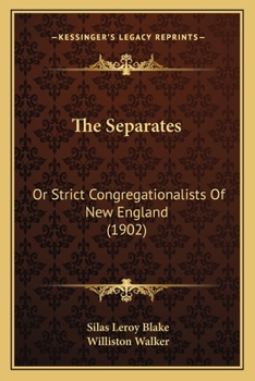 Paperback The Separates: Or Strict Congregationalists Of New England (1902) Book