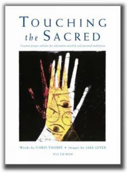 Paperback Touching the Sacred: Creative Prayer Outlines for Worship and Reflection Book