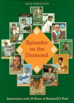 Hardcover Splendor on the Diamond: Interviews with 35 Stars of Baseball's Past Book