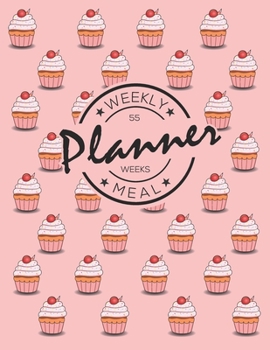 Weekly Meal Planner: 55 Weeks of daily Meals planning, Shopping list with fields to mark. No more wasting food. Meals diary, Journal - Original pink cupcake pattern.